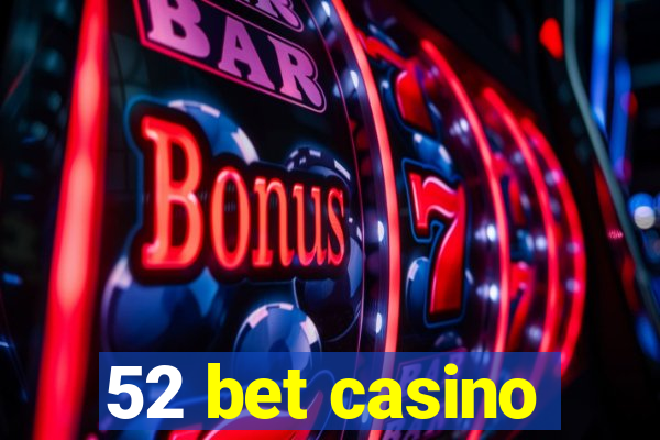 52 bet casino